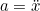 Rendered by QuickLaTeX.com a=\ddot{x}