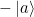 Rendered by QuickLaTeX.com -\ket{a}