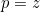 Rendered by QuickLaTeX.com p=z