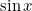 Rendered by QuickLaTeX.com \sin x