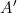 Rendered by QuickLaTeX.com A'