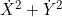 Rendered by QuickLaTeX.com \dot{X}^2 + \dot{Y}^2