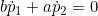 b \dot{p}_1 + a \dot{p}_2 = 0