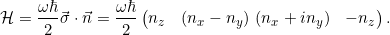 \[ \Ham = \frac{\omega \hbar}{2} \vec{\sigma} \cdot \vec{n} = \frac{\omega \hbar}{2} \begin{pmatrix} n_z& (n_x - n_y) \ (n_x+in_y)& -n_z\end{pmatrix}.\]