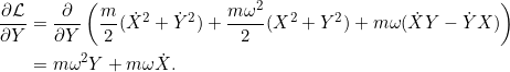 \[\begin{split}\pd{\Lag}{Y} &= \pd{}{Y} \left( \frac{m}{2} (\dot{X}^2 + \dot{Y}^2) + \dfrac{m\omega^2}{2} (X^2 + Y^2) + m\omega(\dot{X}Y - \dot{Y}X)\right)\\&= m \omega^2 Y + m \omega \dot{X}.\end{split}\]