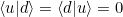 \braket{u|d} = \braket{d|u}=0