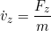 \[ \dot{v}_z = \frac{F_z}{m} \]
