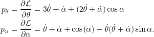 \begin{align*} p_\theta &= \pd{\Lag}{\theta} = 3 \dot{\theta} + \dot{\alpha} + (2\dot{\theta} + \dot{\alpha}) \cos\alpha \\ p_\alpha &= \pd{\Lag}{\alpha} = \dot{\theta} + \dot{\alpha} + \cos(\alpha) - \dot{\theta}(\dot{\theta} + \dot{\alpha}) \sin \alpha. \end{align*}