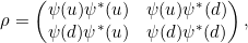 \[ \rho = \begin{pmatrix} \psi(u)\psi^*(u) & \psi(u)\psi^*(d) \\ \psi(d)\psi^*(u) & \psi(d)\psi^*(d) \end{pmatrix}, \]