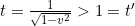 t = \frac{1}{\sqrt{1-v^2}} > 1 = t'