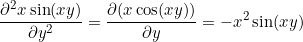\[ \pdd{ x \sin(xy)}{y} = \pd{( x \cos(xy))}{y} = -x^2 \sin(xy)\]