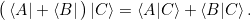 \[ \big(\bra{A} + \bra{B}\big)\ket{C}= \braket{A|C} + \braket{B|C}. \]