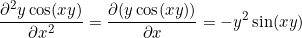 \[\pdd{y \cos(xy)}{x} = \pd{(y \cos(xy))}{x} = -y^2 \sin(xy)\]