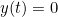 y(t) = 0