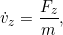 \[ \dot{v}_z = \frac{F_z}{m}, \]