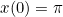 x(0) = \pi