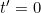 t'=0
