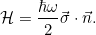 \[ \Ham = \frac{\hbar \omega}{2} \vec{\sigma} \cdot \vec{n}. \]