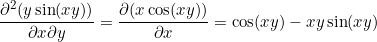 \[ \frac{\partial^2(y \sin(xy))}{\partial x \partial y} = \pd{(x \cos(xy))}{x} = \cos(xy) - xy \sin(xy)\]