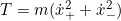 T = m(\dot{x}_+^2 + \dot{x}_-^2)