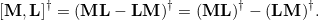 \[ [\op{M},\op{L}]^\dagger = (\op{M}\op{L} - \op{L}\op{M})^\dagger = (\op{M}\op{L})^\dagger - (\op{L}\op{M})^\dagger. \]