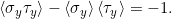 \braket{\sigma_y \tau_y} - \braket{\sigma_y}\braket{\tau_y} = -1.