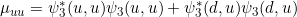 \mu_{uu}= \psi_3^*(u,u) \psi_3(u,u) + \psi_3^*(d,u)\psi_3(d,u)